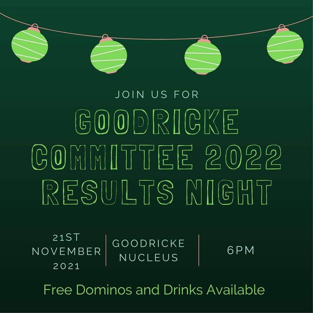 Ombré green and black background. Green paper lanterns across the top of the image. Bold green text reads “Join us for Goodricke Committee Results Night.” Blue text reads “21st November 2021, Goodricke Nucleus, 6pm.” Green Subtext reads “Free Dominos and drinks Available.